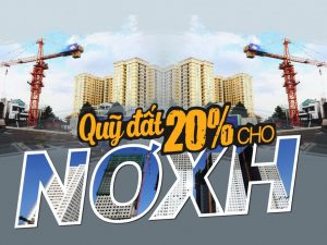 Sẽ sửa đổi quy định về 20% quỹ đất làm nhà ở xã hội