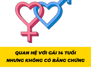 Quan hệ với gái 14 tuổi nhưng không có bằng chứng