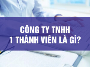 Thủ tục thành lập công ty TNHH năm 2022