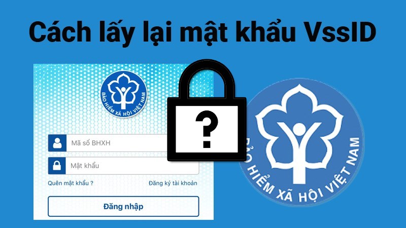 Lấy lại mật khẩu Bảo hiểm xã hội bằng số điện thoại như thế nào?