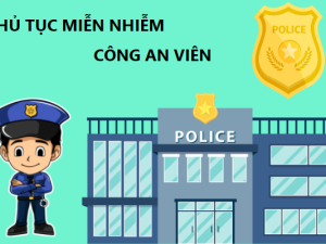 Thủ tục miễn nhiệmThủ tục miễn nhiệm Công an viên Công an viên