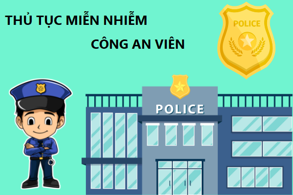 Thủ tục miễn nhiệmThủ tục miễn nhiệm Công an viên Công an viên