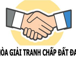 Hòa giải tranh chấp đất đai ở cấp xã như thế nào?