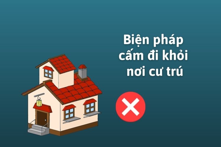 Đi khỏi nơi cư trú khi bị cấm đi khỏi nơi cư trú xử lý thế nào?