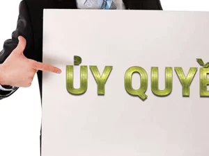 Ủy quyền là gì? Các hình thức ủy quyền theo quy định?