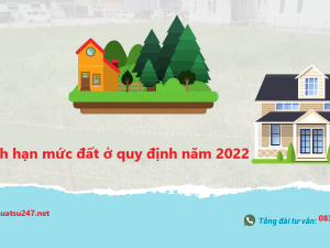 Xác định hạn mức đất ở quy định năm 2022