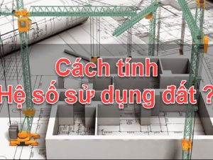 Cách tính hệ số sử dụng đất chung cư