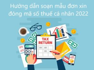 Hướng dẫn soạn mẫu đơn xin đóng mã số thuế cá nhân 2022