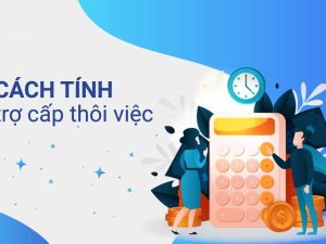 Cách tính trợ cấp thôi việc cho người nghỉ thai sản năm 2023